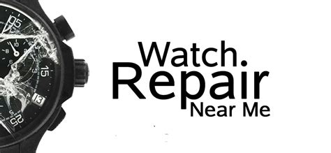 watch repair shops near me.